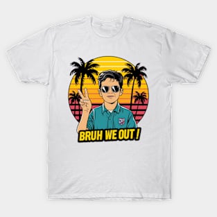 Bruh We Out Classic T-Shirt